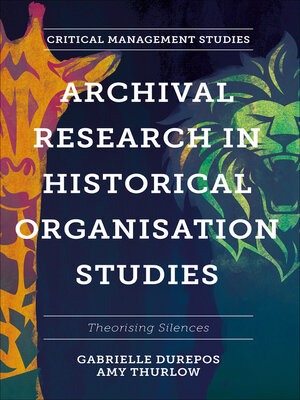 cover image of Archival Research in Historical Organisation Studies